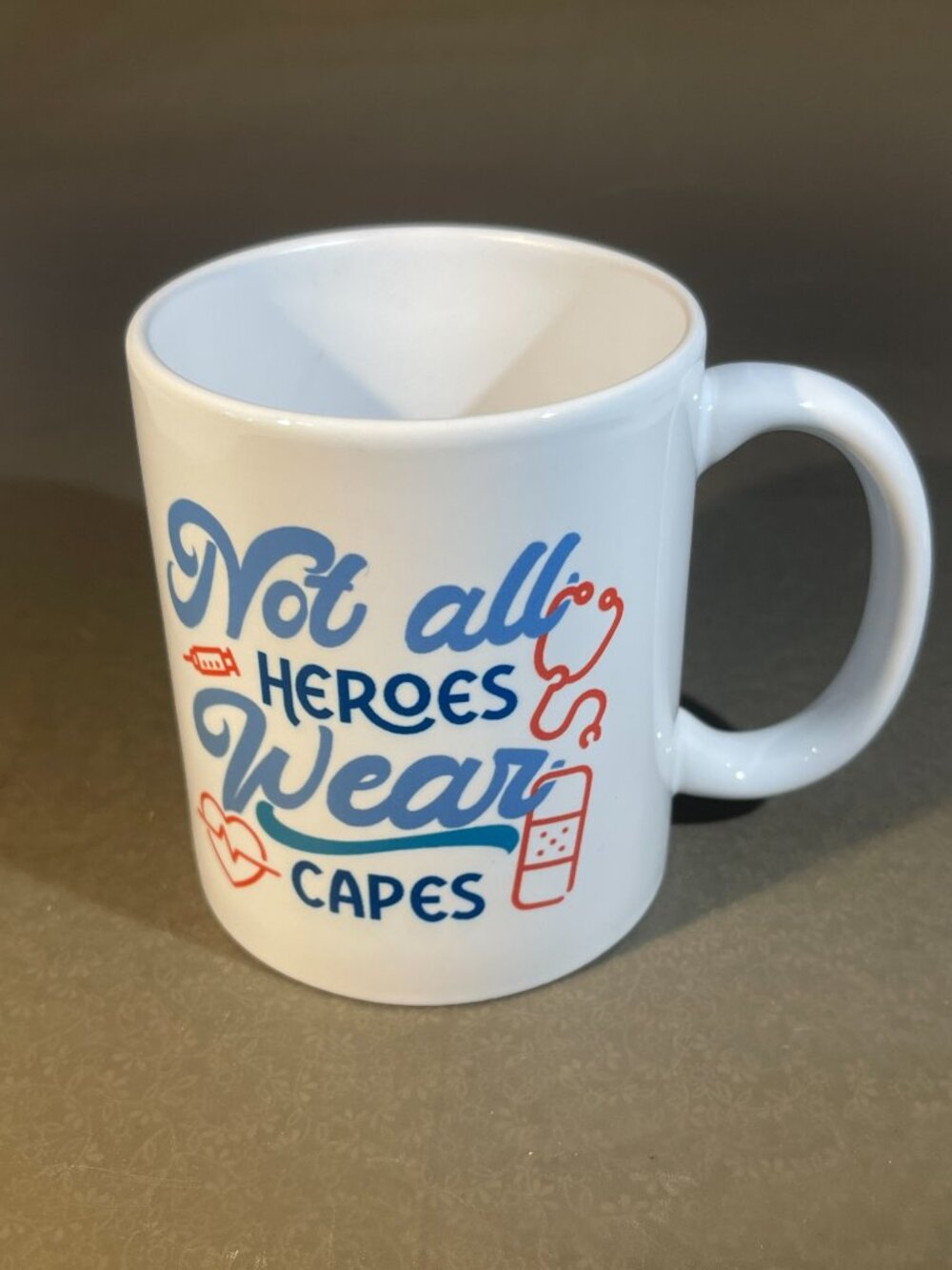 "Not All Heroes Wear Capes" Nurse Cup (747)